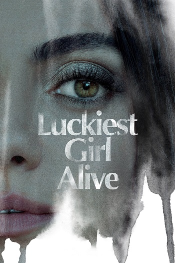 دانلود فیلم Luckiest Girl Alive 2022 دانلود فیلم Luckiest Girl Alive 2022